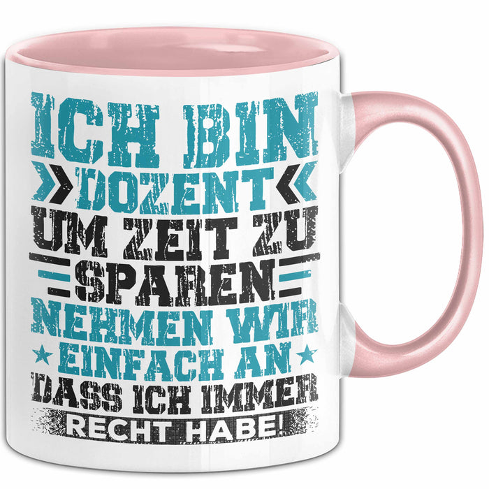 Dozent Vorlesung Tasse Geschenk Lustige Geschenkidee Spruch Ich Bin Dozent Rosa Trendation