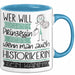 Historikerin Tasse Geschenk Spruch Wer Will Schon Prinzessin Sein Wenn Man Auch Historikerin Sein Kann Blau Trendation