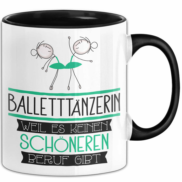 Balletttänzerin Weil Es Keinen Schöneren Beruf Gibt Tasse Geschenk für Eine Balletttänzerin Lustig Trendation