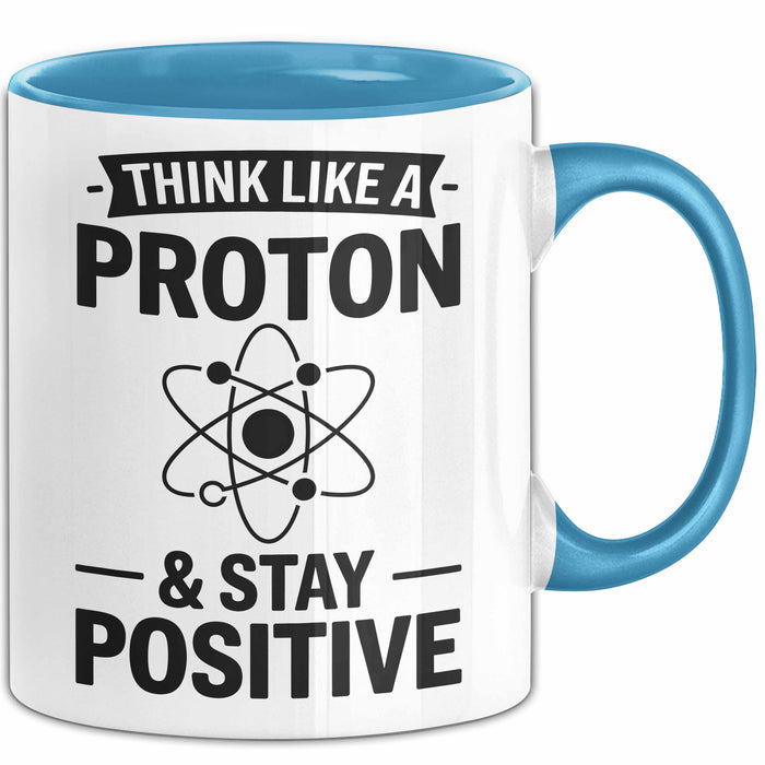 Chemiker Chemielehrer Tasse Geschenk Lustige Geschenkidee Spruch Denk Wie Ein Proton Bleib Positiv Blau Trendation