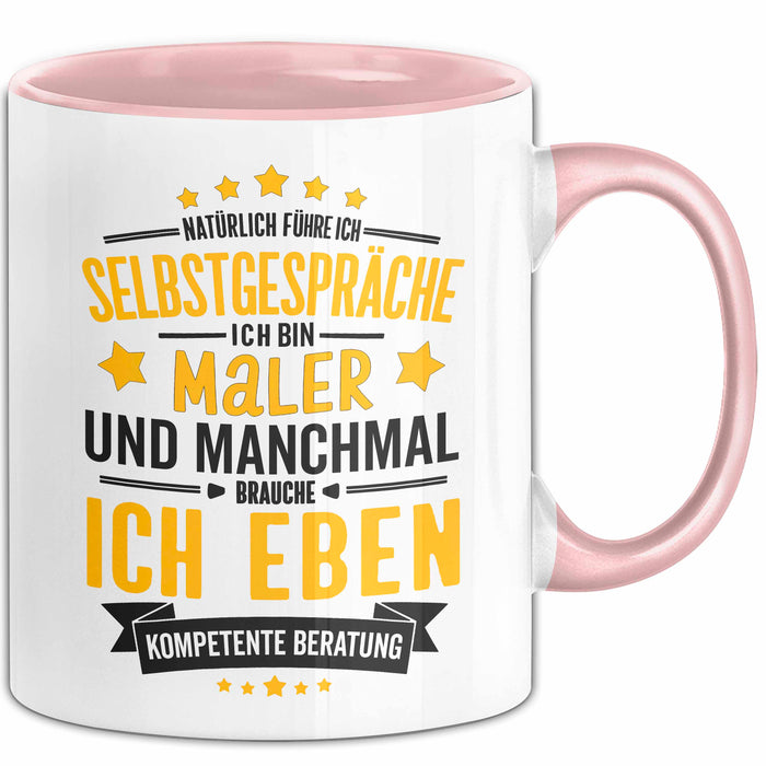 Maler Malerei Tasse Geschenk Lustige Geschenkidee Spruch Natürlich Führe Ich Selbstgespräche Rosa Trendation
