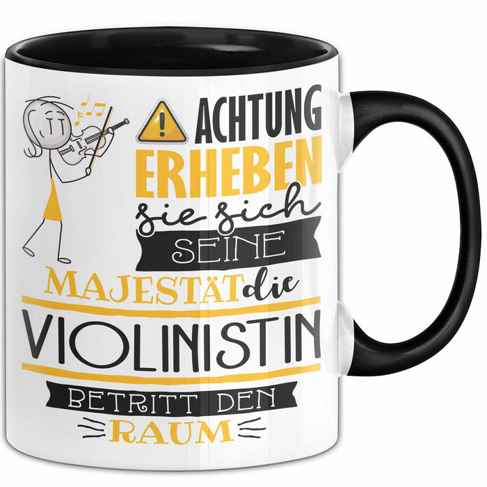 Violinistin Tasse Geschenk Lustiger Spruch Bitte Erheben Sie Sich Seine Majestät Die Violinistin Betritt Den Raum Schwarz Trendation
