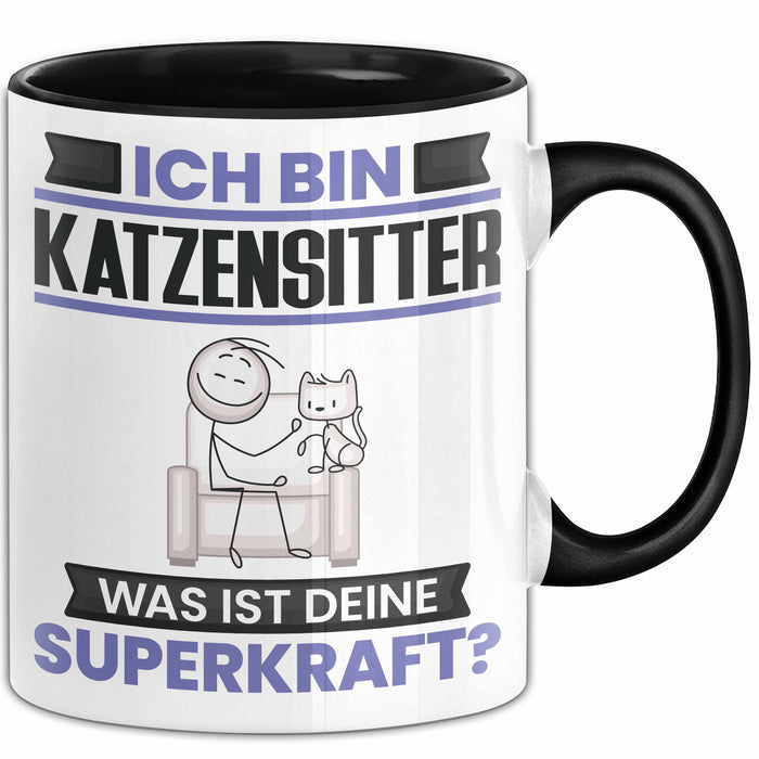 Katzensitter Tasse Geschenk für Katzensitter Geburtstag Lustiger Spruch Kaffee-Becher Was Ist Deine Superkraft Schwarz Trendation