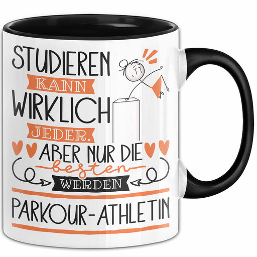 Parkour-Athletin Tasse Lustiges Geschenk Studieren Kann Wirklich Jeder Nur Die Besten Werden Parkour-Athletin Trendation