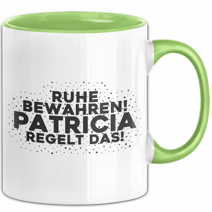 Patricia Tasse Ruhe Bewahren! Patricia Regelt Das! Geschenk Grün Trendation