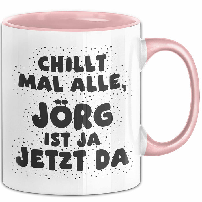 Joerg Tasse Chillt Mal Alle, Joerg Ist Ja Jetzt Da Geschenk