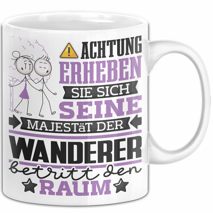 Wanderer Geschenk Tasse Lustiger Spruch Erheben Sie Sich Der Wanderer Betritt den Raum Weiß Trendation