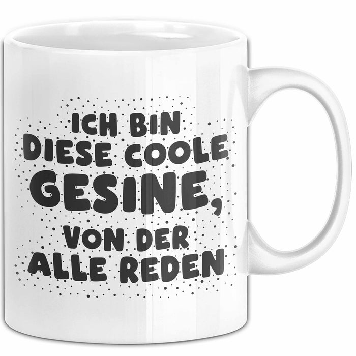 Gesine Tasse Ich Bin Diese Coole Gesine, Von Der Alle Reden Geschenk