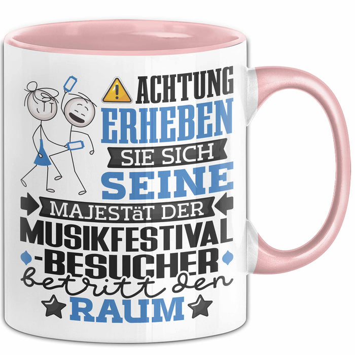 Musikfestival-Besucher Geschenk Tasse Lustiger Spruch Erheben Sie Sich Der Musikfestival-Besucher Betritt den Raum Rosa Trendation