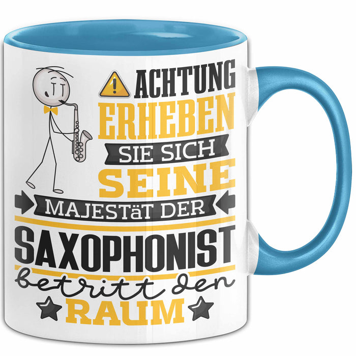 Saxophonist Geschenk Tasse Lustiger Spruch Erheben Sie Sich Der Saxophonist Betritt den Raum Blau Trendation