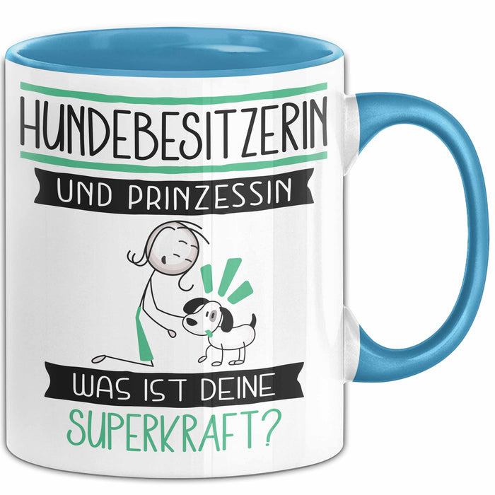 Hundebesitzerin Und Prinzessin Tasse Geschenk Für Eine Hundebesitzerin Geburtstag Was Ist Deine Superkraft Blau Trendation