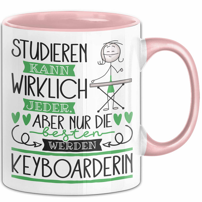 Keyboarderin Tasse Lustiges Geschenk Studieren Kann Wirklich Jeder Nur Die Besten Werden Keyboarderin Rosa Trendation
