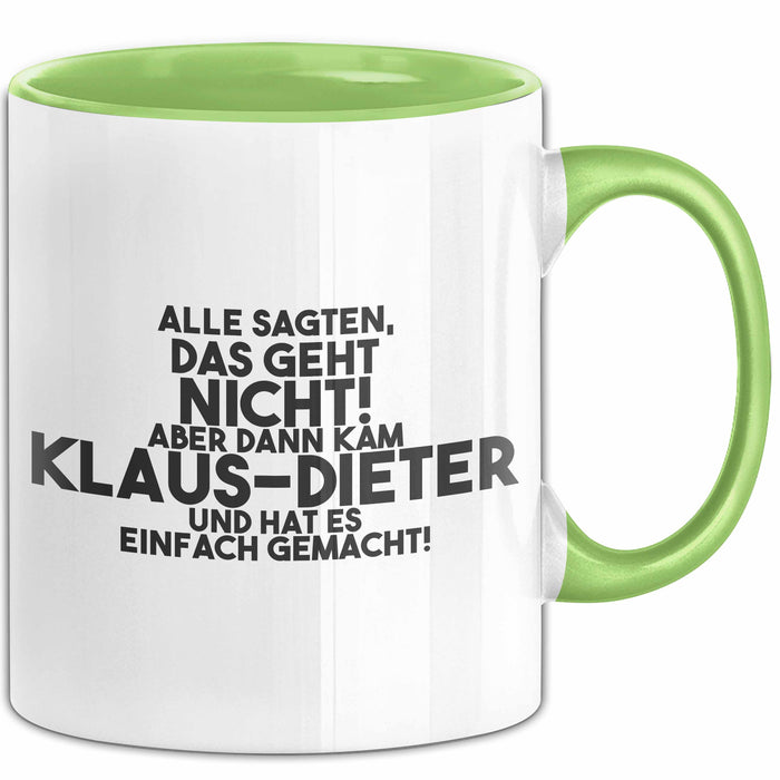 Klaus-Dieter Tasse Alle Sagten Das Geht Nicht, Aber Dann Kam Klaus-Dieter
