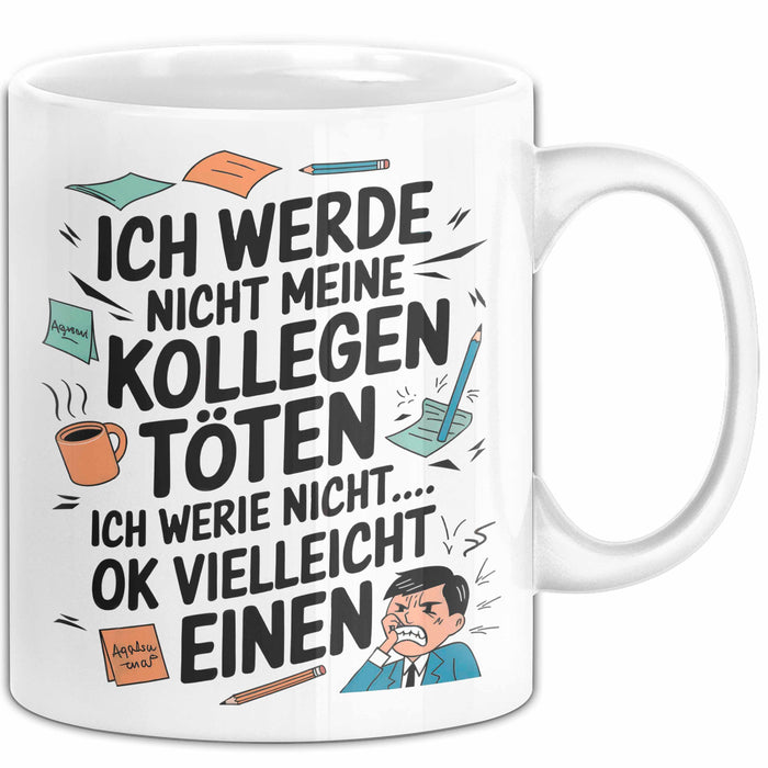Bürokollege Tasse Geschenkidee Ich Töte Meine Kollegen Nicht Weiß Trendation