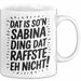 Sabina Tasse Geschenk Dat Is So'n Sabina Ding Dat Raffste Eh Nicht Geschenkidee Becher mit Name Weiß Trendation
