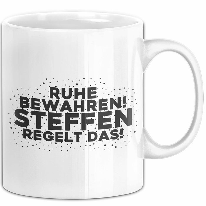 Steffen Tasse Ruhe Bewahren! Steffen Regelt Das! Geschenk