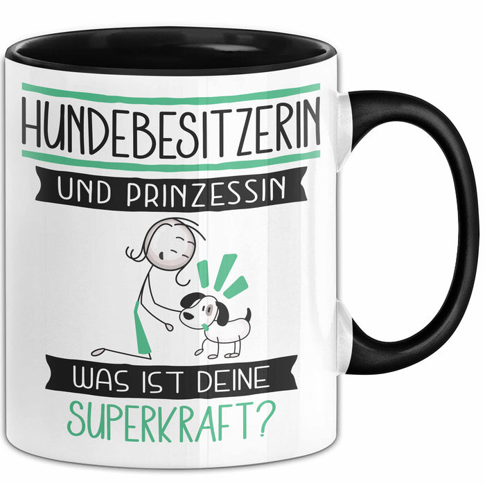 Hundebesitzerin Und Prinzessin Tasse Geschenk Für Eine Hundebesitzerin Geburtstag Was Ist Deine Superkraft Trendation