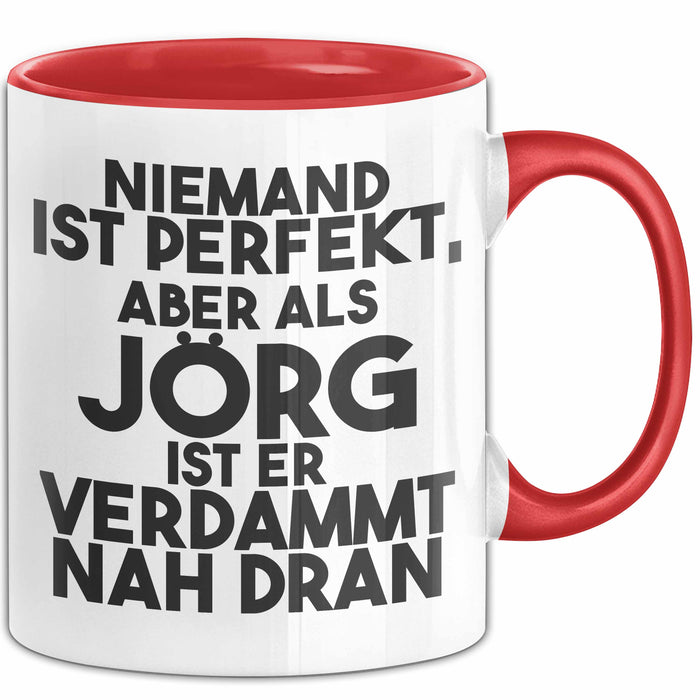 Joerg Tasse Niemand Ist Perfekt, Aber Als Joerg Ist Er Verdammt Nah Dran Rot Trendation