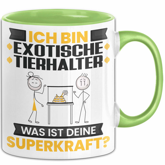 Exotische Tierhalter Tasse Geschenk für Exotische Tierhalter Geburtstag Lustiger Spruch Kaffee-Becher Was Ist Deine Superkraft Grün Trendation