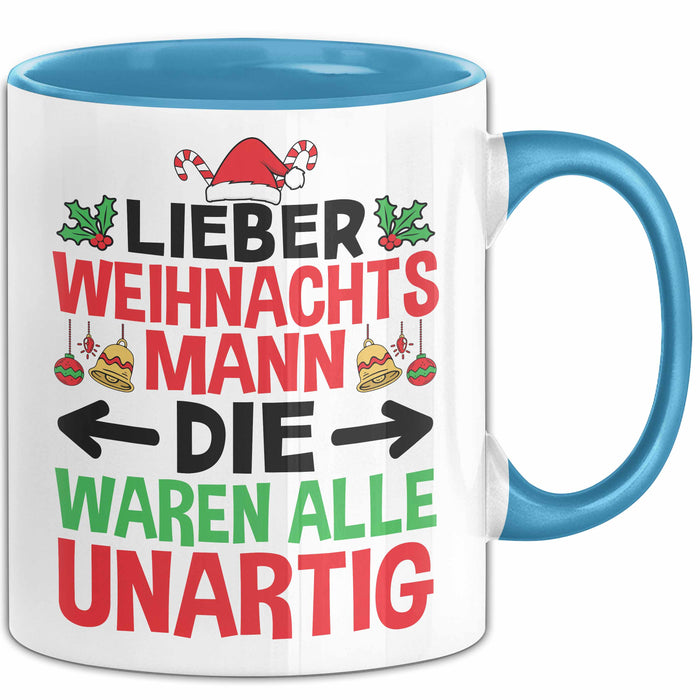 Weihnachten Tasse Geschenk Lieber Weihnachtsmann Die Waren Alle Unartig Geschenkidee Xmas Kaffee-Becher Blau Trendation