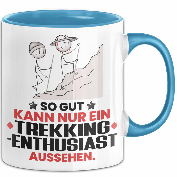 Trekking-Enthusiast Geschenk Tasse So Gut Kann Nur Ein Trekking-Enthusiast Aussehen Geschenkidee Kaffee-Becher Blau Trendation