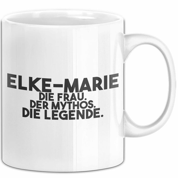 Elke-Marie Tasse Elke-Marie – Die Frau. Der Mythos. Die Legende. Geschenk Weiß Trendation