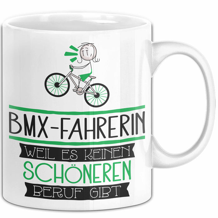 BMX-Fahrerin Weil Es Keinen Schöneren Beruf Gibt Tasse Geschenk für Eine BMX-Fahrerin Lustig Weiß Trendation