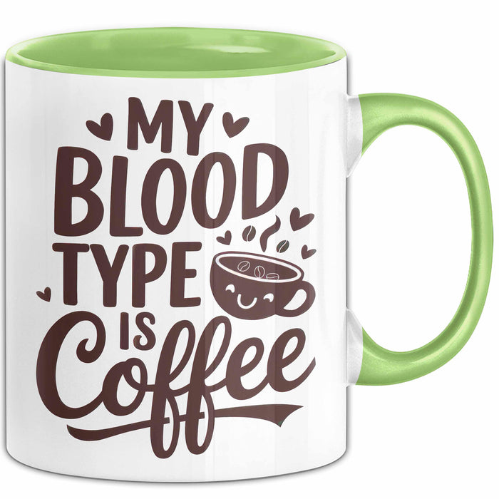 Kaffeeliebhaber Tasse Geschenk Lustige Geschenkidee Spruch Mein Bluttyp ist Kaffee Grün Trendation