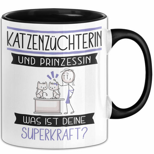 Katzenzüchterin Und Prinzessin Tasse Geschenk Für Eine Katzenzüchterin Geburtstag Was Ist Deine Superkraft Trendation