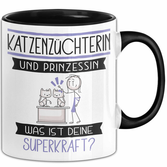 Katzenzüchterin Und Prinzessin Tasse Geschenk Für Eine Katzenzüchterin Geburtstag Was Ist Deine Superkraft Trendation