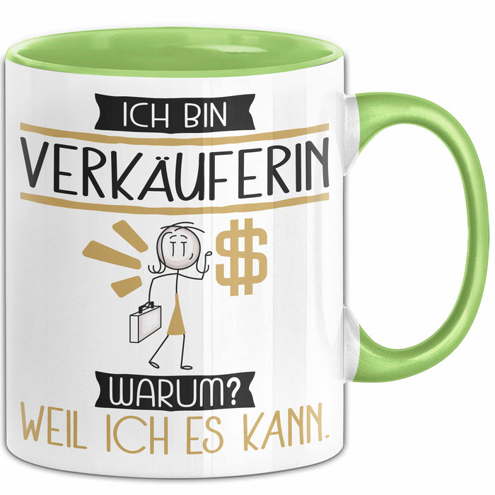 Verkäuferin Tasse Geschenk Ich Bin Verkäuferin Warum Weil Ich Es Kann Geschenkidee Geburtstag Grün Trendation