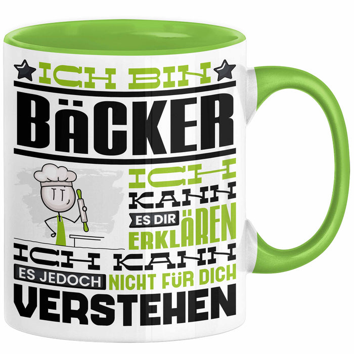Bäcker Geschenk Tasse Geschenkidee für Bäcker Geburtstag Lustiger Spruch Ich Bin Bäcker Ich Kann Es Dir Erklären Aber Nicht Für Dich Verstehen Funny Grün Trendation