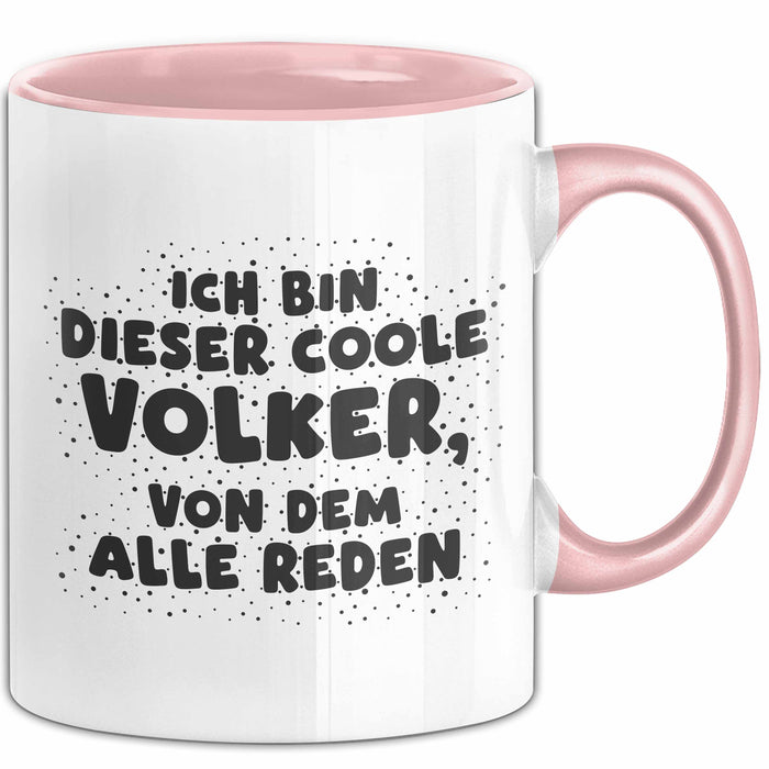 Volker Tasse Ich Bin Dieser Coole Volker, Von Dem Alle Reden Geschenk