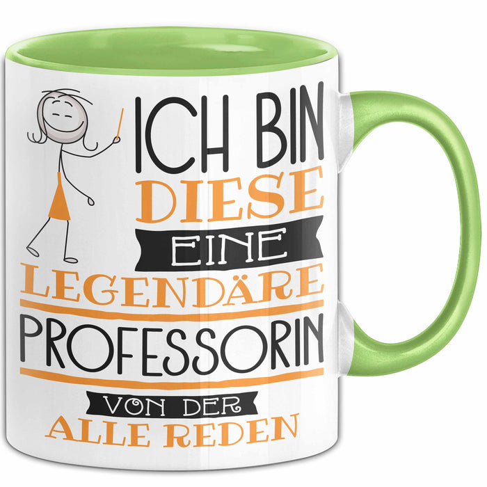 Professorin Tasse Geschenk Ich Bin Diese Eine Legendäre Professorin Von Der Alle Reden Geschenkidee Geburtstag Weihnachten Grün Trendation