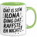 Ilona Tasse Geschenk Dat Is So'n Ilona Ding Dat Raffste Eh Nicht Geschenkidee Becher mit Name Grün Trendation