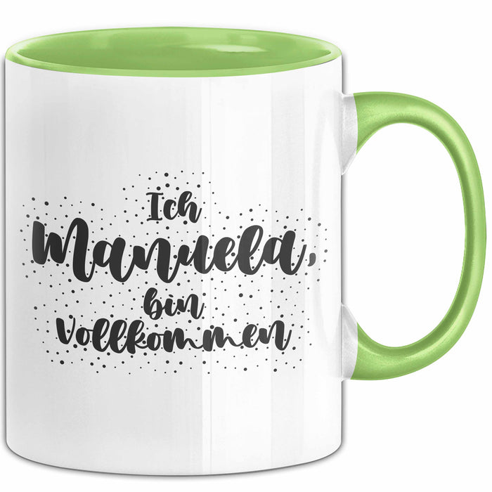 Manuela Tasse Ich Manuela, Bin Vollkommen Geschenk Grün Trendation