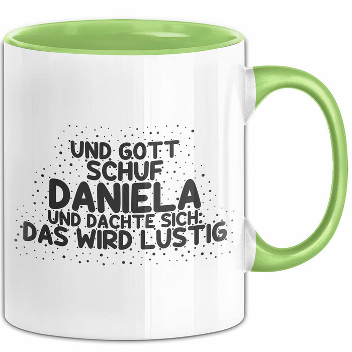 Daniela Tasse Und Gott Schuf Daniela Und Dachte Sich: Das Wird Lustig