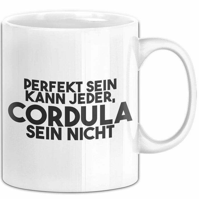 Cordula Tasse Perfekt Sein Kann Jeder, Cordula Sein Nicht Geschenk