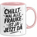 Frauke Tasse Geschenk Chillt Mal Alle Frauke Ist Ja Jetzt Da Geschenkidee Becher mit Name Rosa Trendation