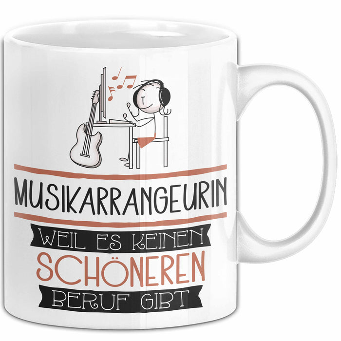Musikarrangeurin Weil Es Keinen Schöneren Beruf Gibt Tasse Geschenk für Eine Musikarrangeurin Lustig Weiß Trendation