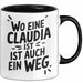 Claudia Tasse Geschenk Wo Eine Claudia Ist Ist Auch Ein Weg Geschenkidee Becher mit Name Schwarz Trendation