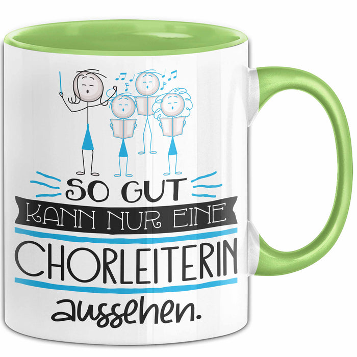 Chorleiterin Geschenk Tasse So Gut Kann Nur Eine Chorleiterin Aussehen Geschenkidee Geburtstag Weihnachten Lustig Grün Trendation