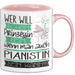 Pianistin Tasse Geschenk Spruch Wer Will Schon Prinzessin Sein Wenn Man Auch Pianistin Sein Kann Rosa Trendation