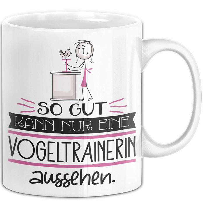 Vogeltrainerin Geschenk Tasse So Gut Kann Nur Eine Vogeltrainerin Aussehen Geschenkidee Geburtstag Weihnachten Lustig Weiß Trendation