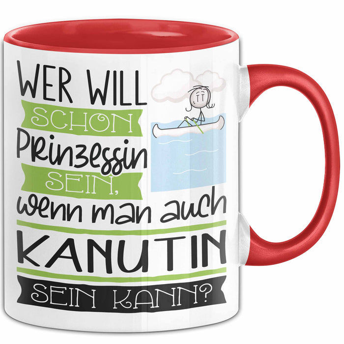 Kanutin Tasse Geschenk Spruch Wer Will Schon Prinzessin Sein Wenn Man Auch Kanutin Sein Kann Rot Trendation