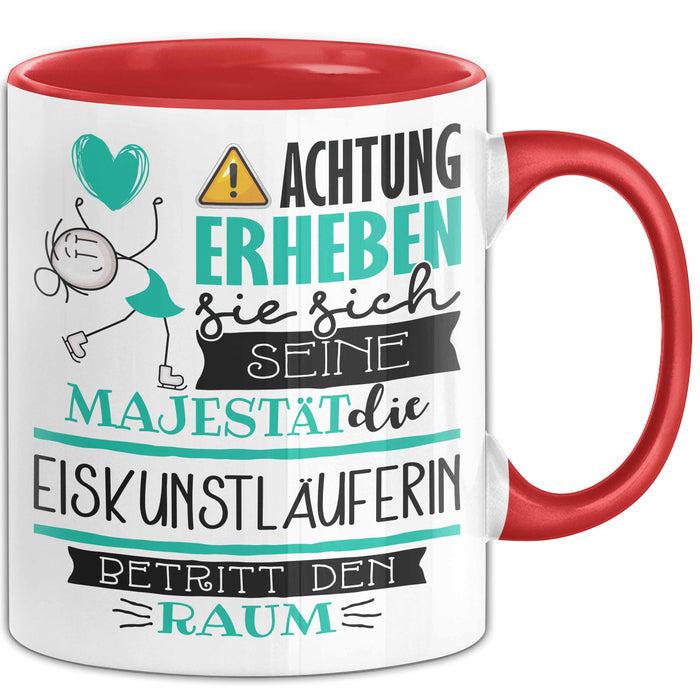 Eiskunstläuferin Tasse Geschenk Lustiger Spruch Bitte Erheben Sie Sich Seine Majestät Die Eiskunstläuferin Betritt Den Raum Rot Trendation