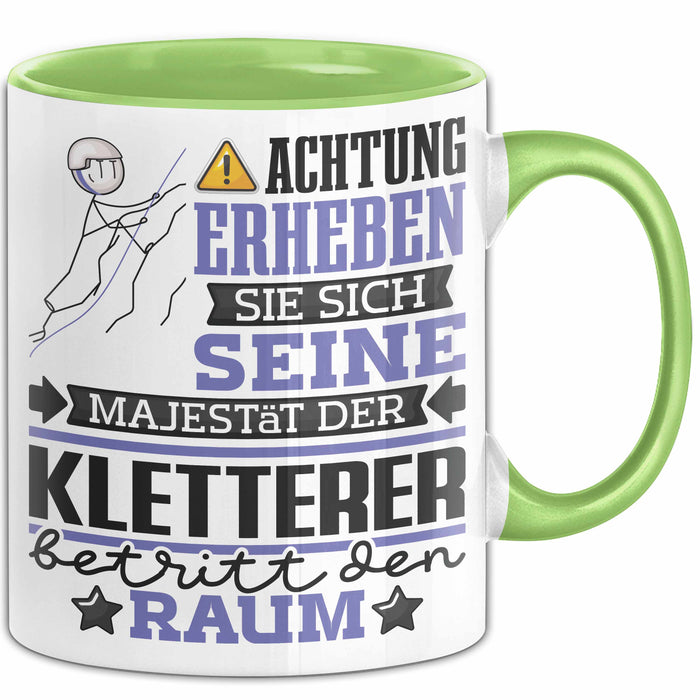 Kletterer Geschenk Tasse Lustiger Spruch Erheben Sie Sich Der Kletterer Betritt den Raum Grün Trendation