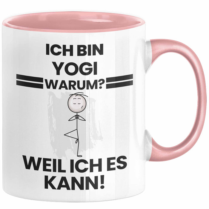 Yogi Geschenk Tasse Lustiger Spruch Ich Bin Yogi Warum Weil Ich Es Kann Geschenkidee Bester Yogi Geburtstag Kaffee-Becher Rosa Trendation