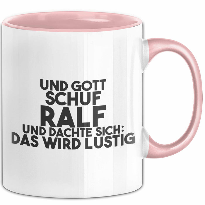 Ralf Tasse Und Gott Schuf Ralf Und Dachte Sich: Das Wird Lustig Geschenk