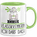Geschenk für Klassikkennerin Tasse Lustige Geschenkidee Geburtstag Ich Bin Klassikkennerin Ich Darf Das Grün Trendation